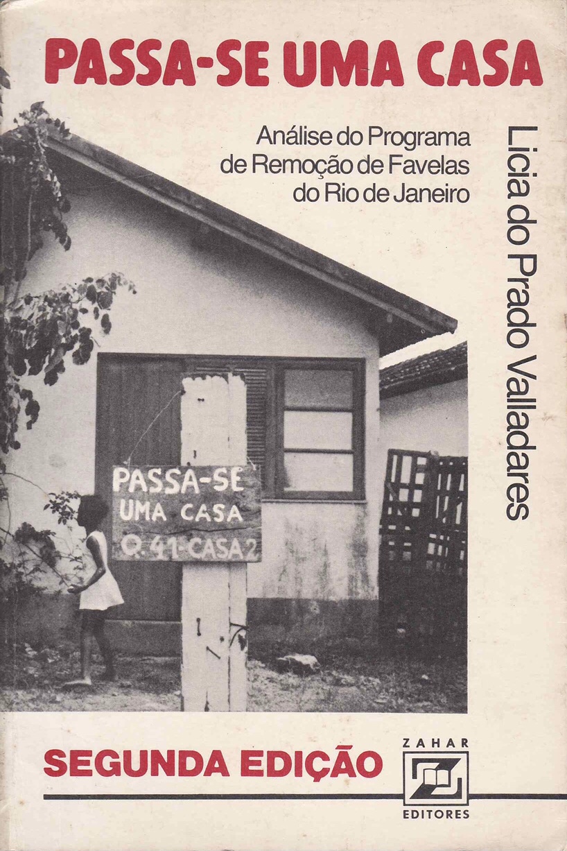 Passa-se uma Casa ( Análise do Programa de Remoção de Favelas do Rio )
