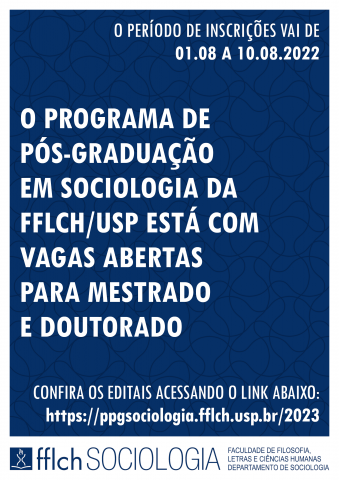 O programa de pós-graduação em Sociologia da FFLCH/USP está com vagas abertas para mestrado e doutorado.